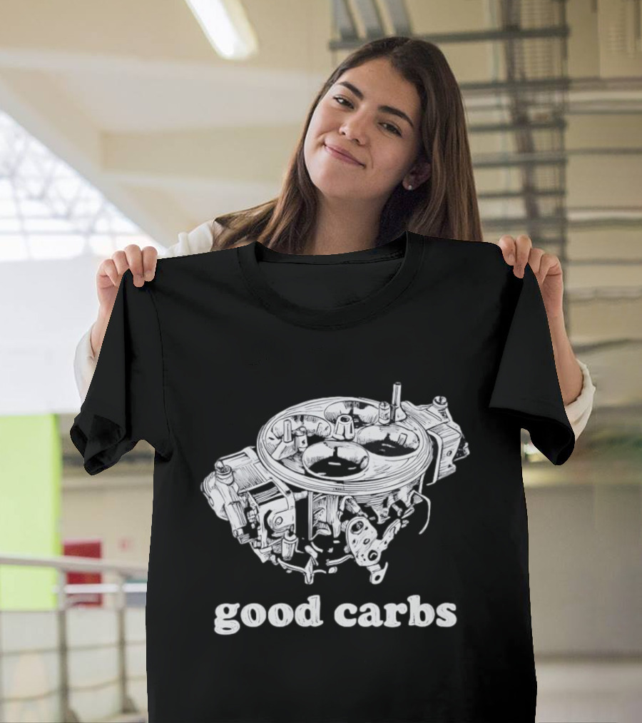 Good Carbs Automotive Enthusiast Carburetor T-Shirt