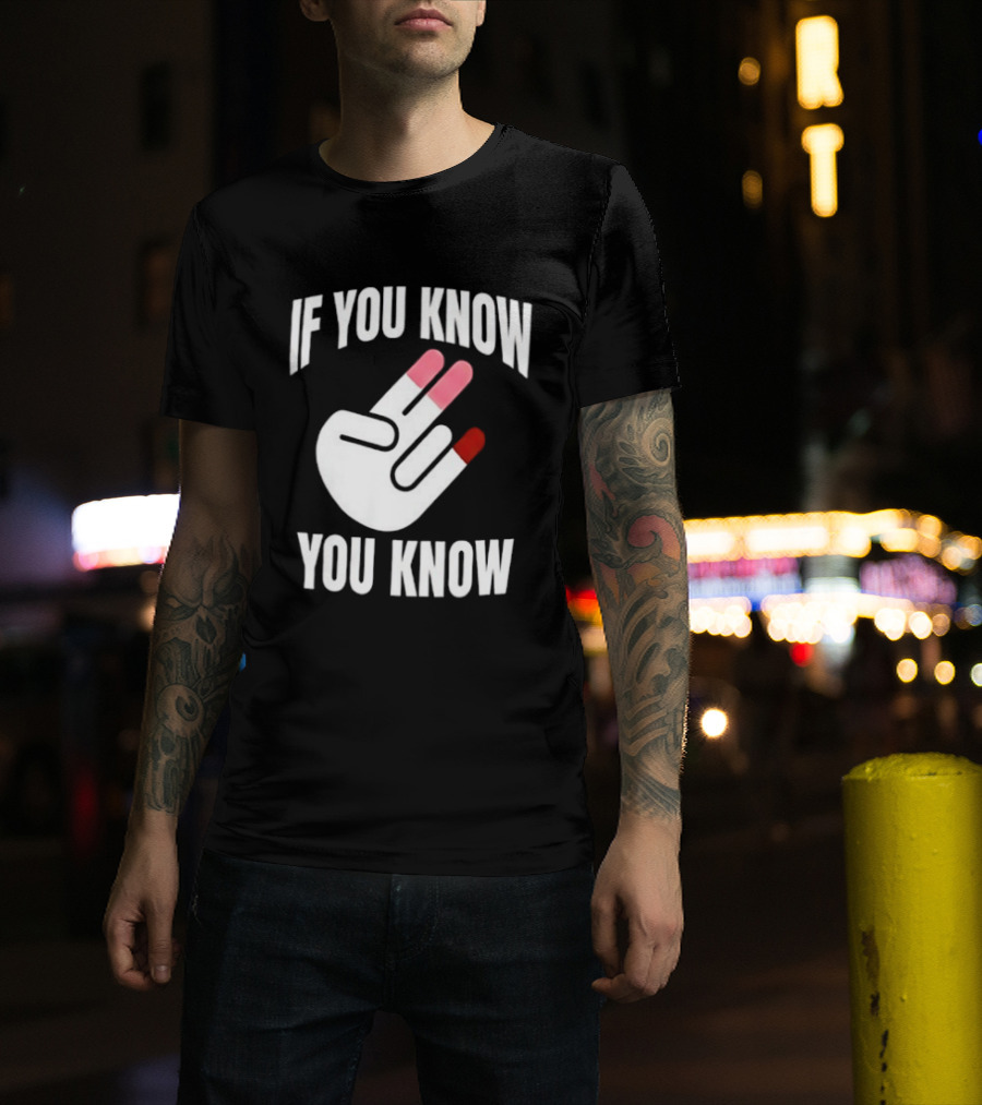 If You Know You Know Hand Gesture IYKYK Text And Finger T-Shirt