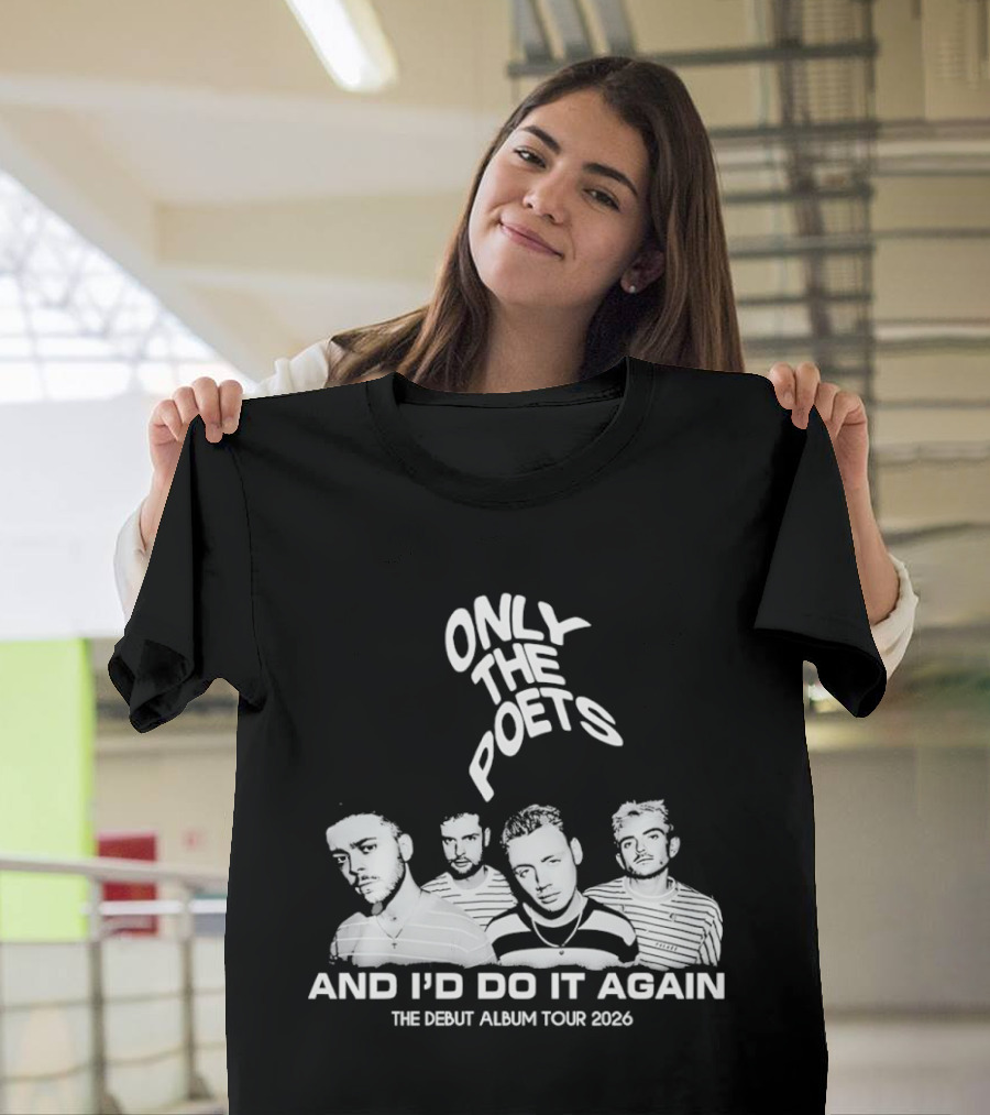 Only The Poets And I'd Do It Again The Debut Album Tour 2026 Band T-Shirt