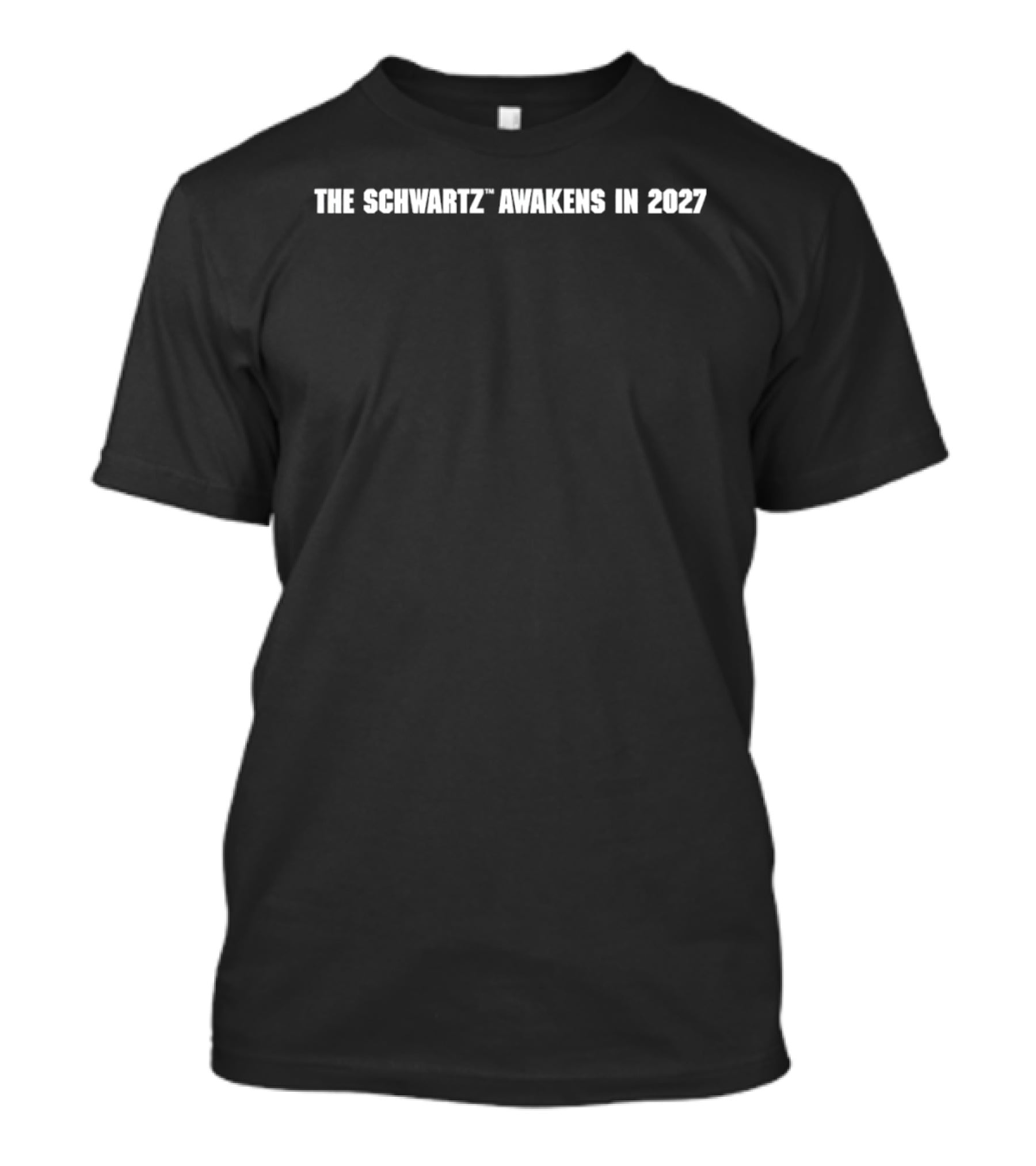 The Schwartz Awakens In 2027 T-Shirt