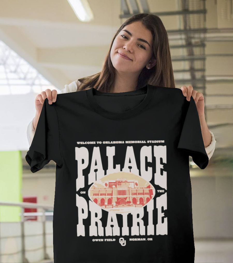 Welcome To Oklahoma Memorial Stadium Palace On The Prairie Owen Field Norman OK T-Shirt