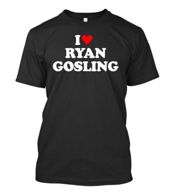 I Heart Ryan Gosling Actor Celebrity Romance Fan T-Shirt