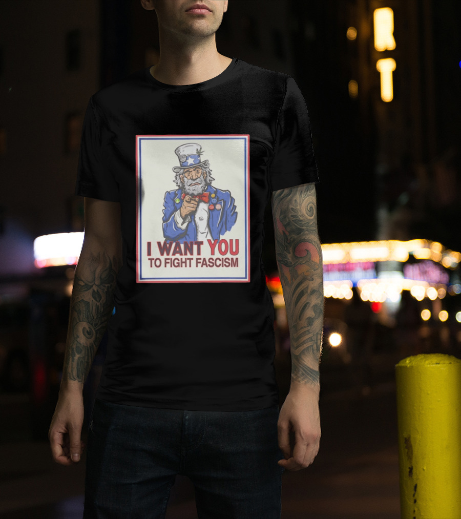Uncle Sam I Want You To Fight Fascism Style Image T-Shirt