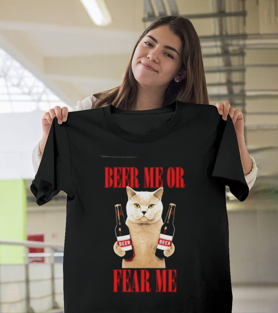 Beer Me Or Fear Me Cat Holding Beer Bottles T-Shirt