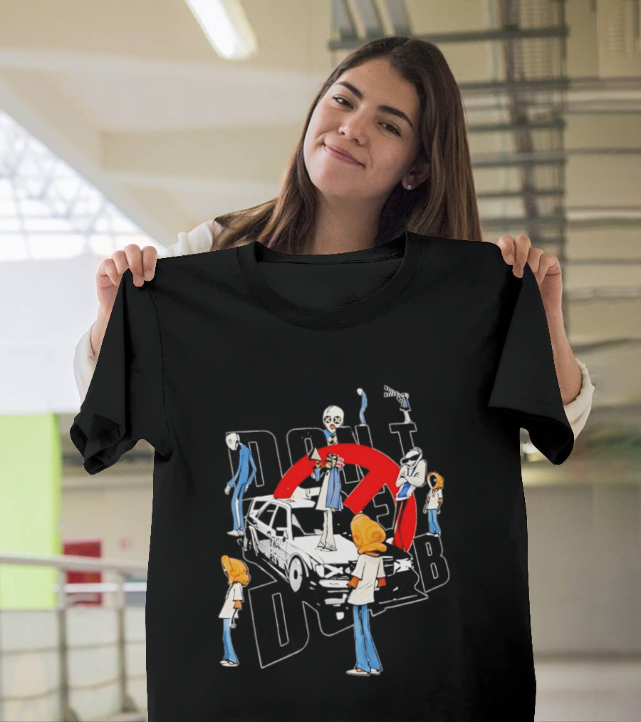 Don't Be Dumb Urban Collage Figures With BMW Car T-Shirt