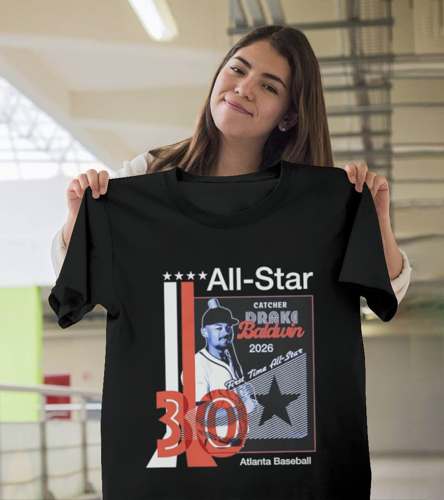 Drake Baldwin 30 Catcher Atlanta Braves 2026 First Time MLB All Star T-Shirt