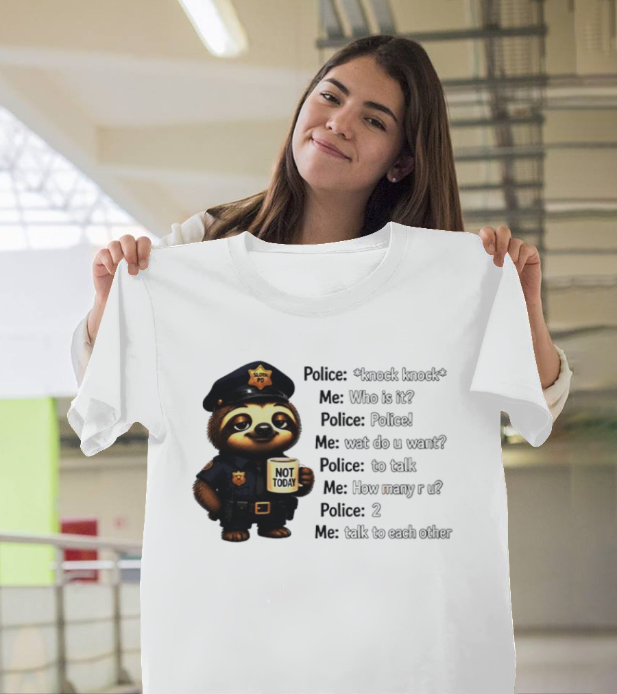 Knock Knock Police Joke Sloth Officer Hot Today Cartoon T-Shirt