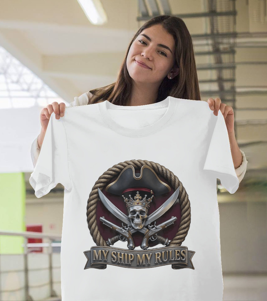 Pirate Skull Crown Crossed Swords Pistols My Ship My Rules T-Shirt