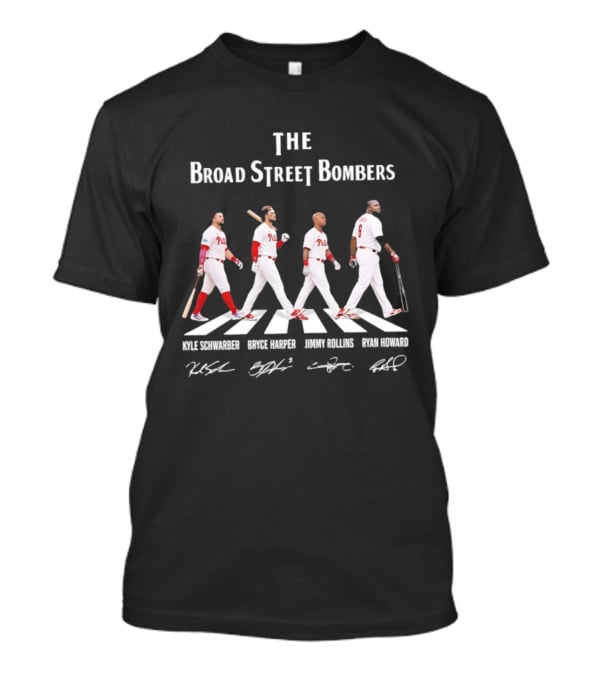 The Broad Street Bombers Kyle Schwarber Bryce Harper Jimmy Rollins Ryan Howard Philadelphia Phillies T-Shirt