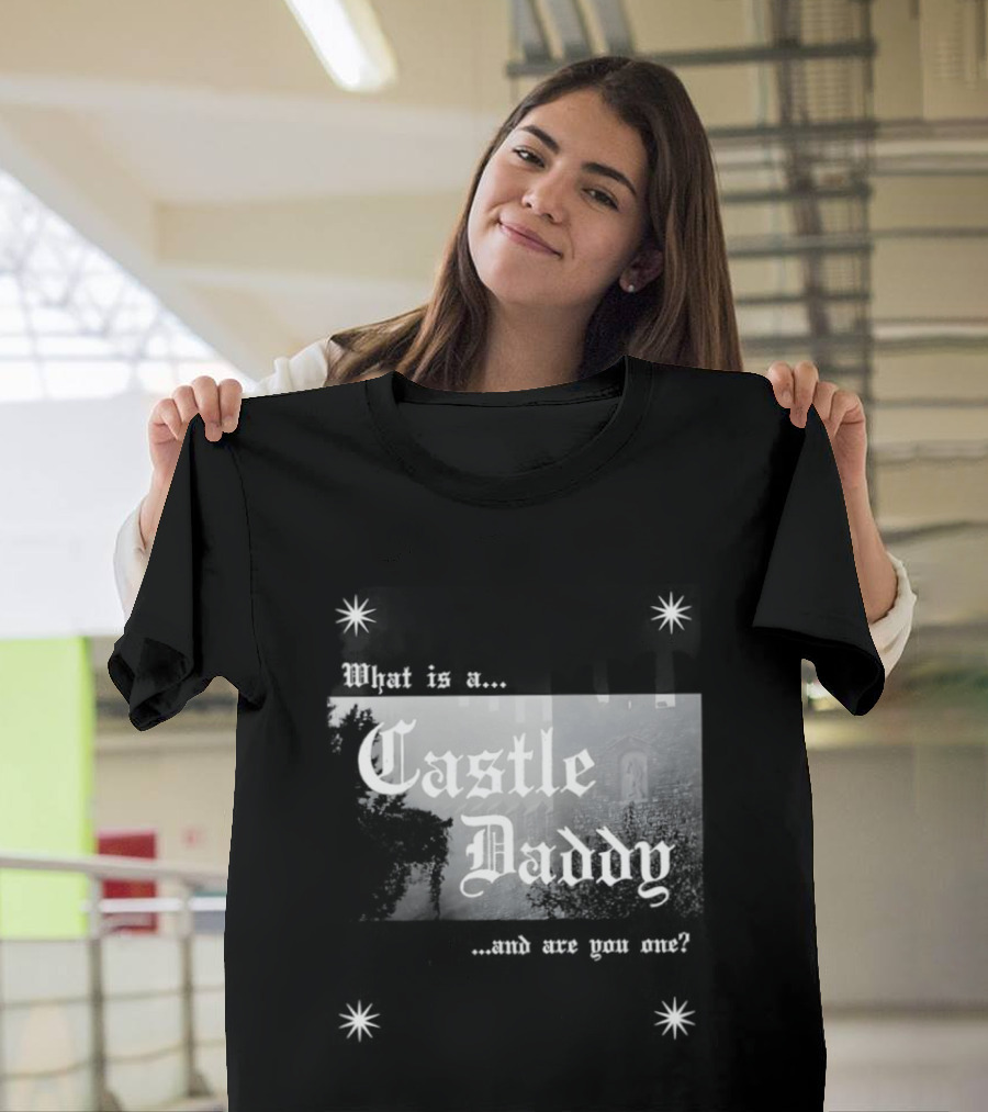Castle Daddy Inquiry Are You One Of Them? T-Shirt