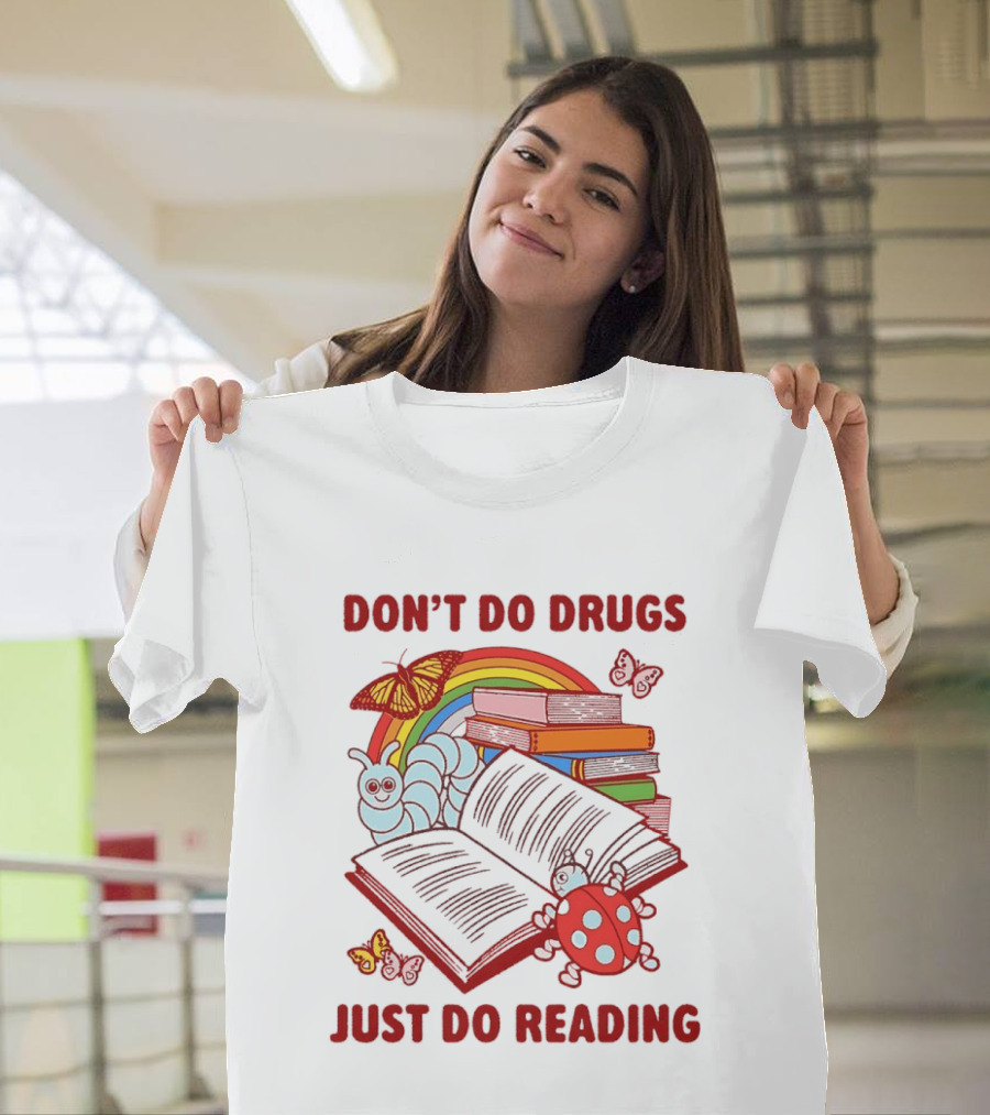 Don't Do Drugs Just Do Reading Rainbow Books And Butterflies T-Shirt