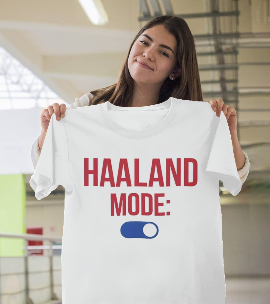 Haaland Mode On Switch T-Shirt