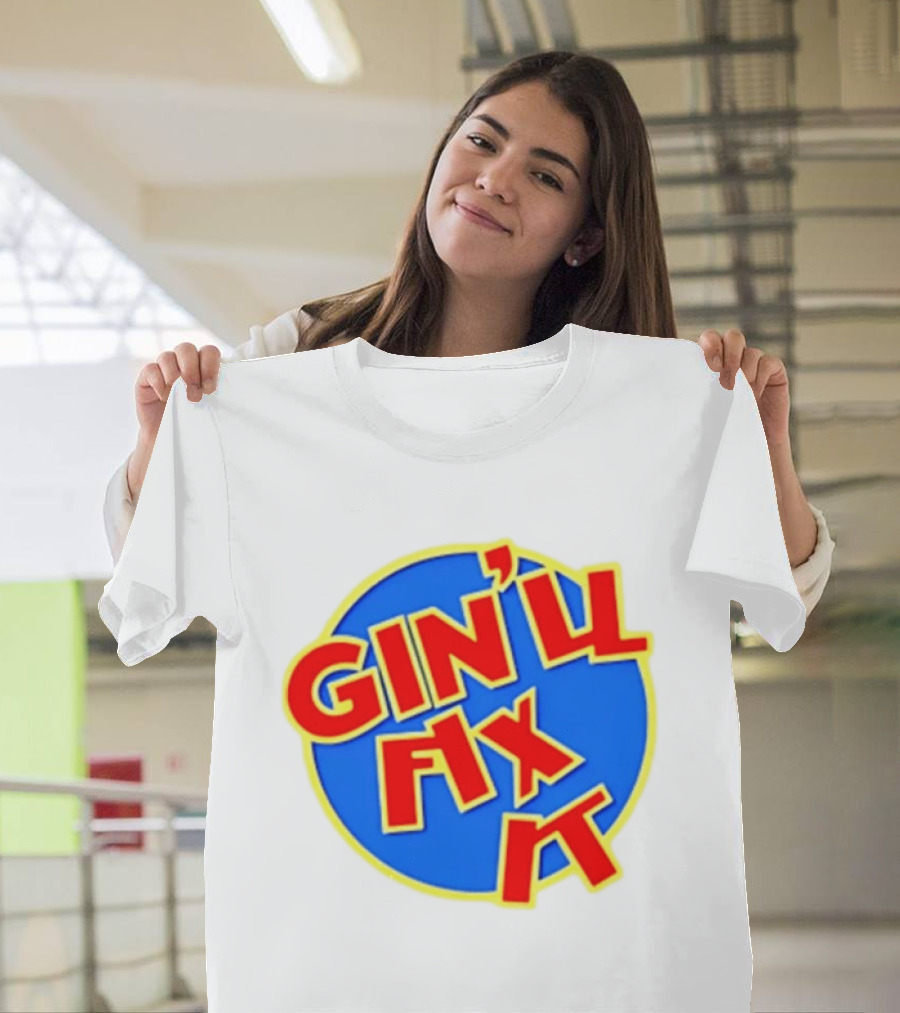 Gin'll Fix It Bold Colorful T-Shirt