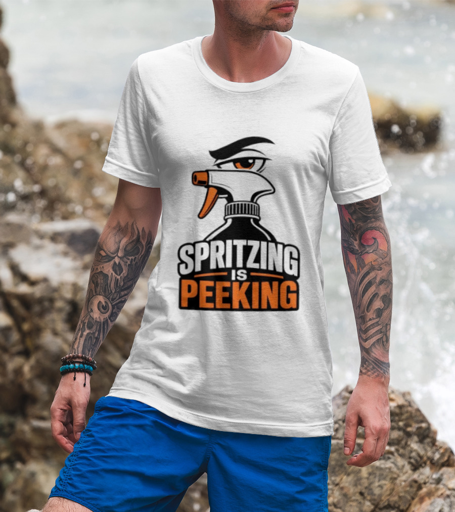 Spritzing Is Peeking Spray Bottle Eye Cleaning Humor T-Shirt