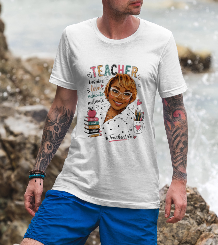 Teacher Inspire Love Educate Motivate #TeacherLife T-Shirt