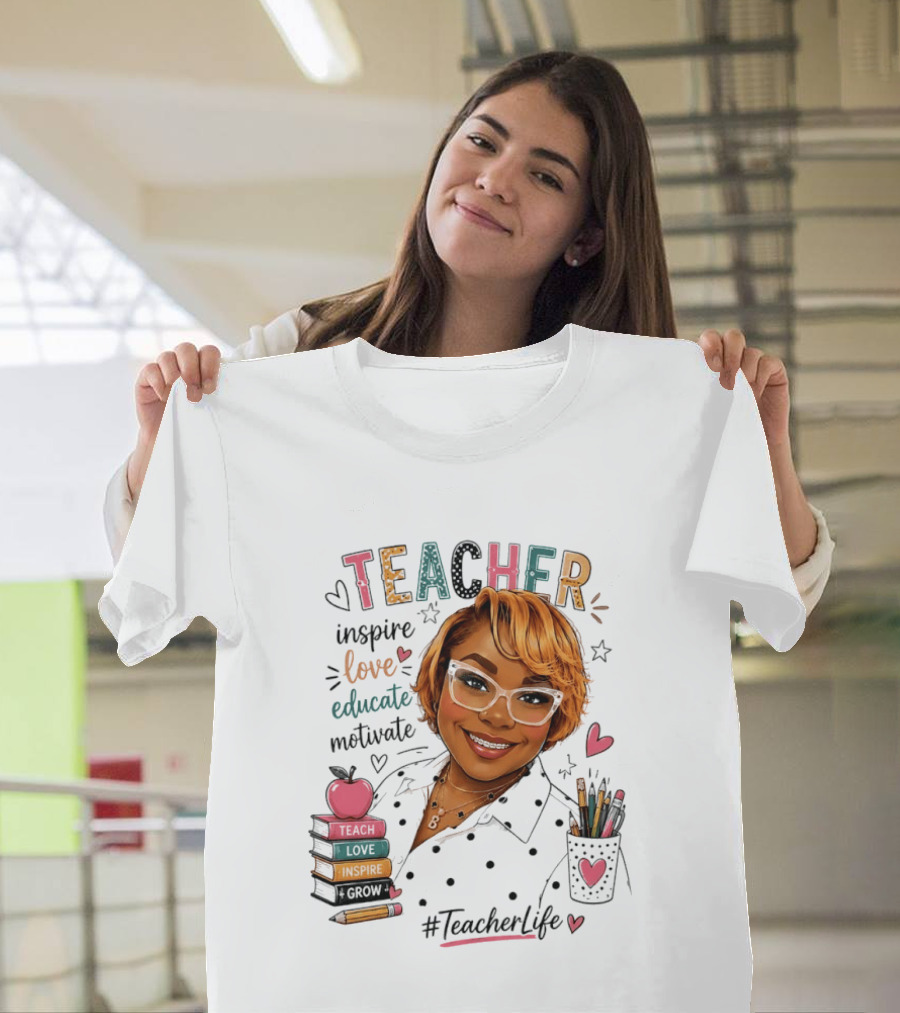 Teacher Inspire Love Educate Motivate #TeacherLife T-Shirt