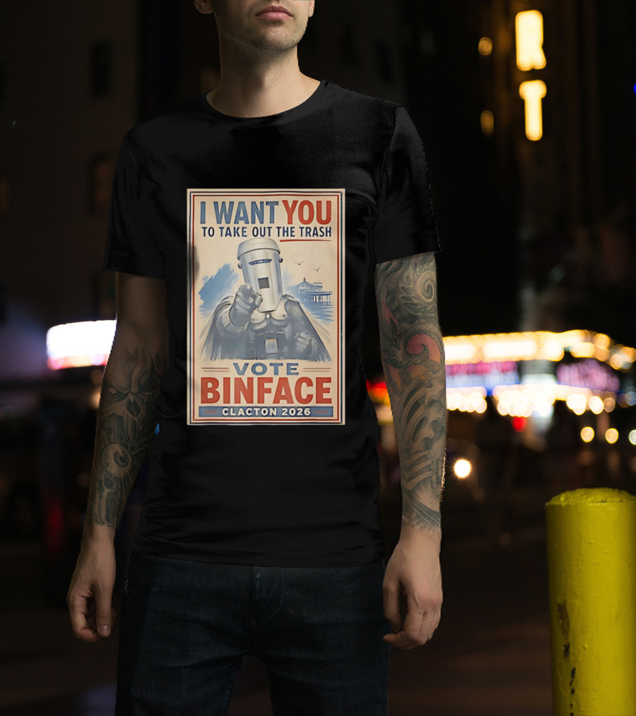 I Want You To Take Out The Trash Vote Binface Clacton 2026 T-Shirt