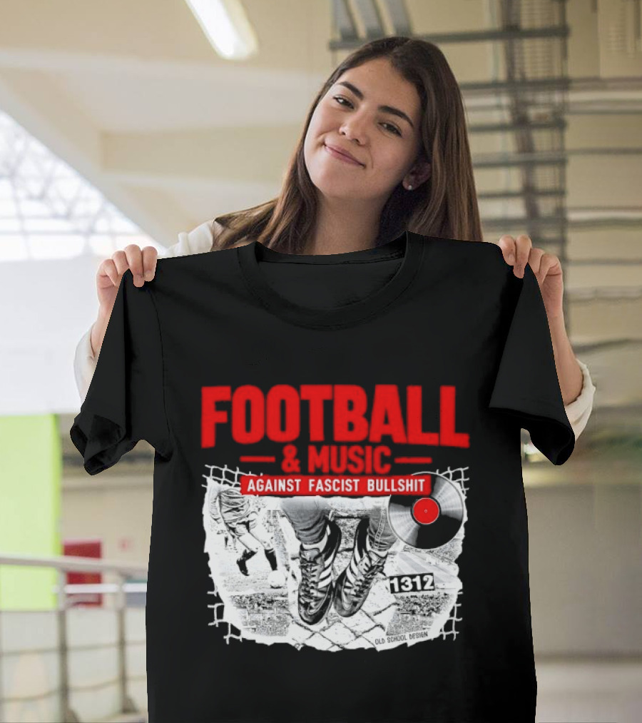 Football And Music Against Fascist Bullshit Vinyl Record 1312 T-Shirt
