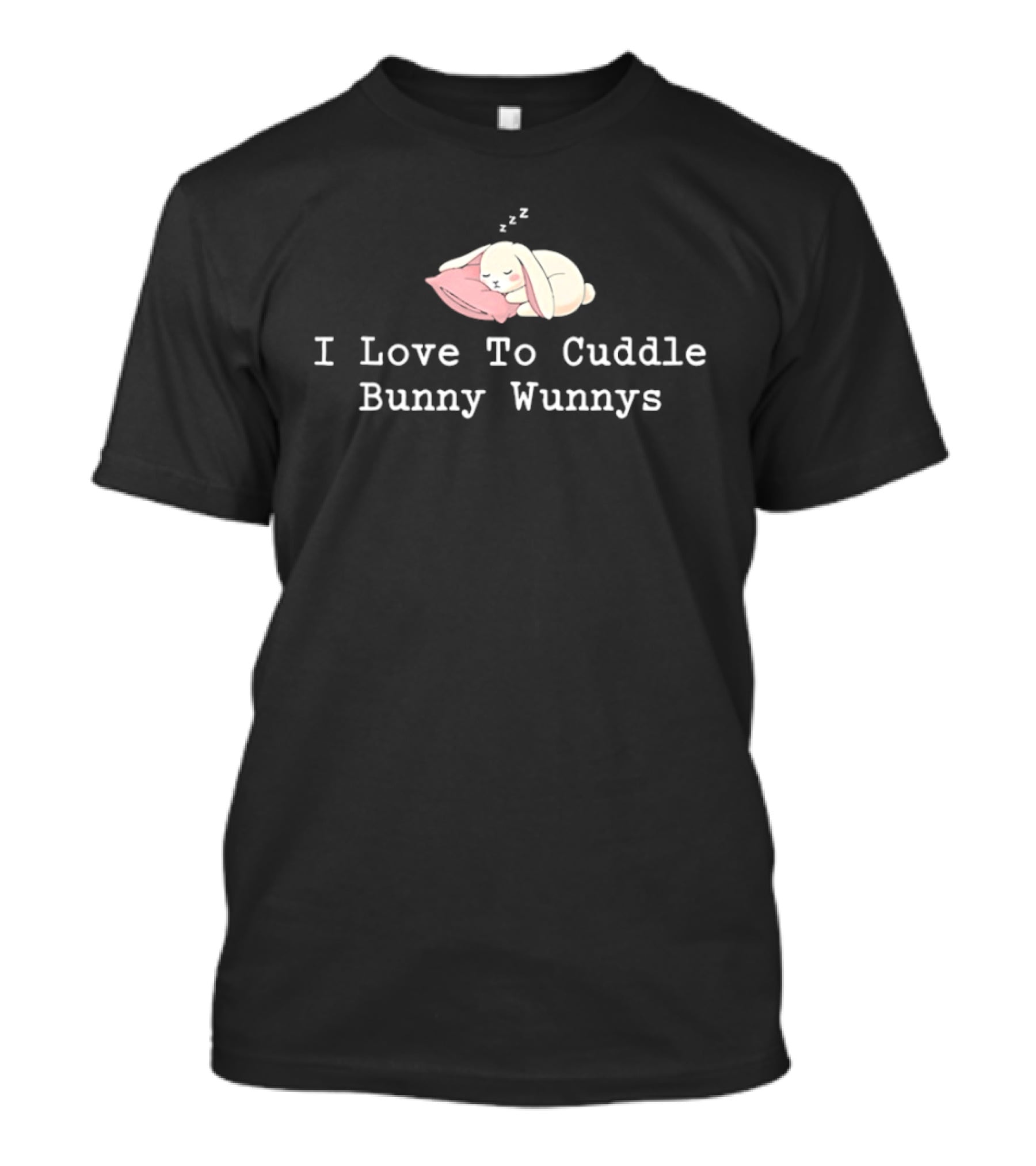 I Love To Cuddle Bunny Wunnys Sleeping Rabbit Pillow Zzz T-Shirt