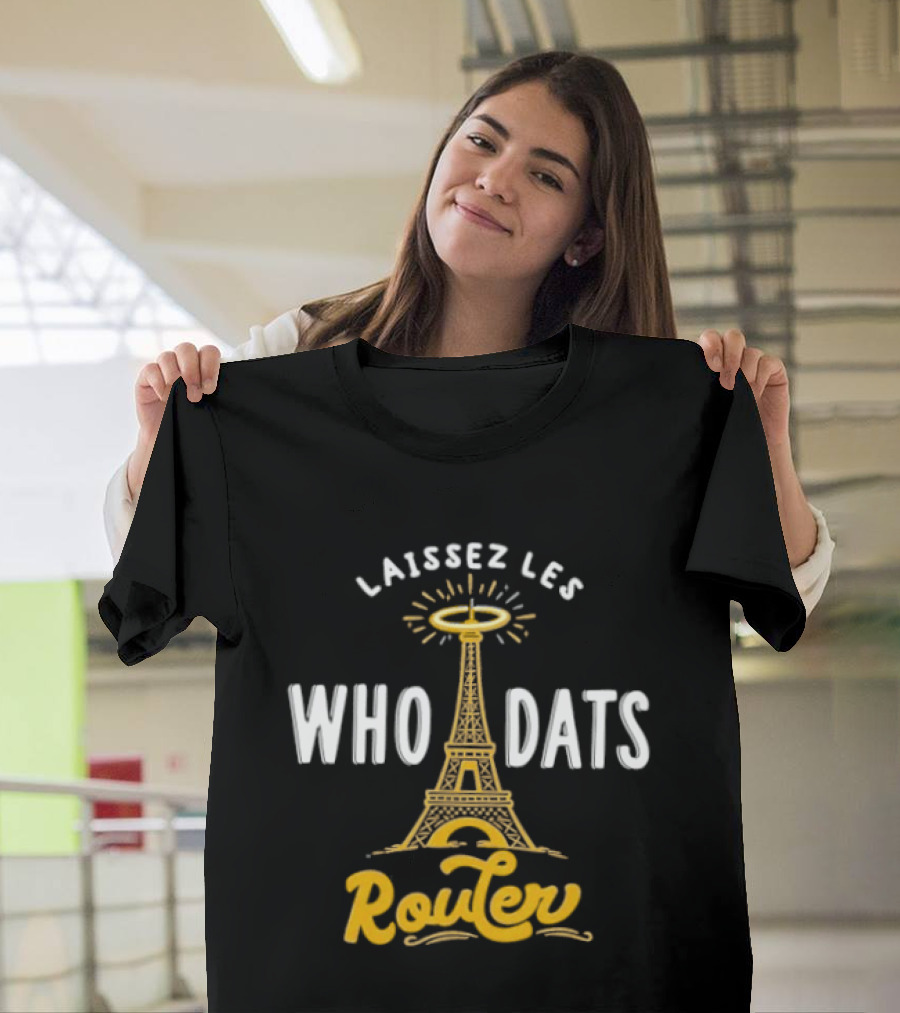 Laissez Les Who Dats Router Eiffel Tower Fleur De Lis Halo T-Shirt