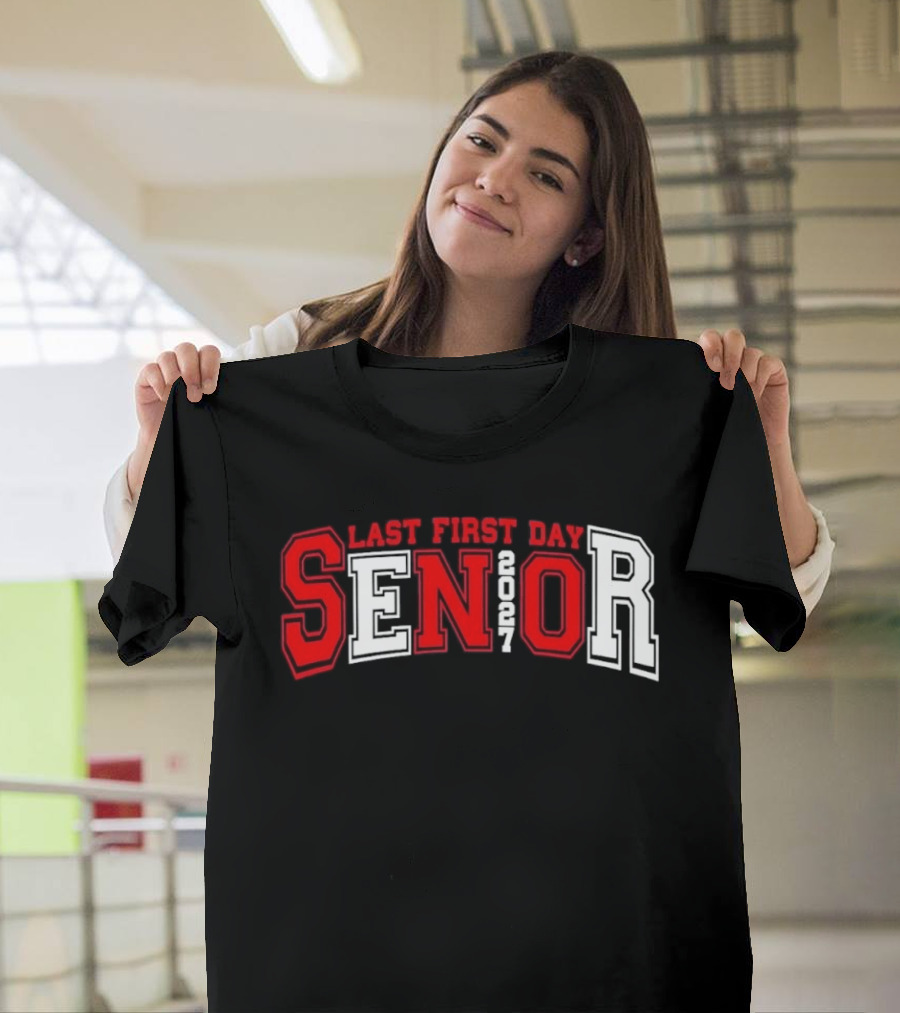 Last First Day Senior 2027 T-Shirt