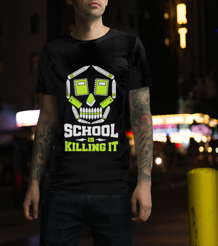 School Is Killing It Skull Pencil Ruler Notebook Student T-Shirt