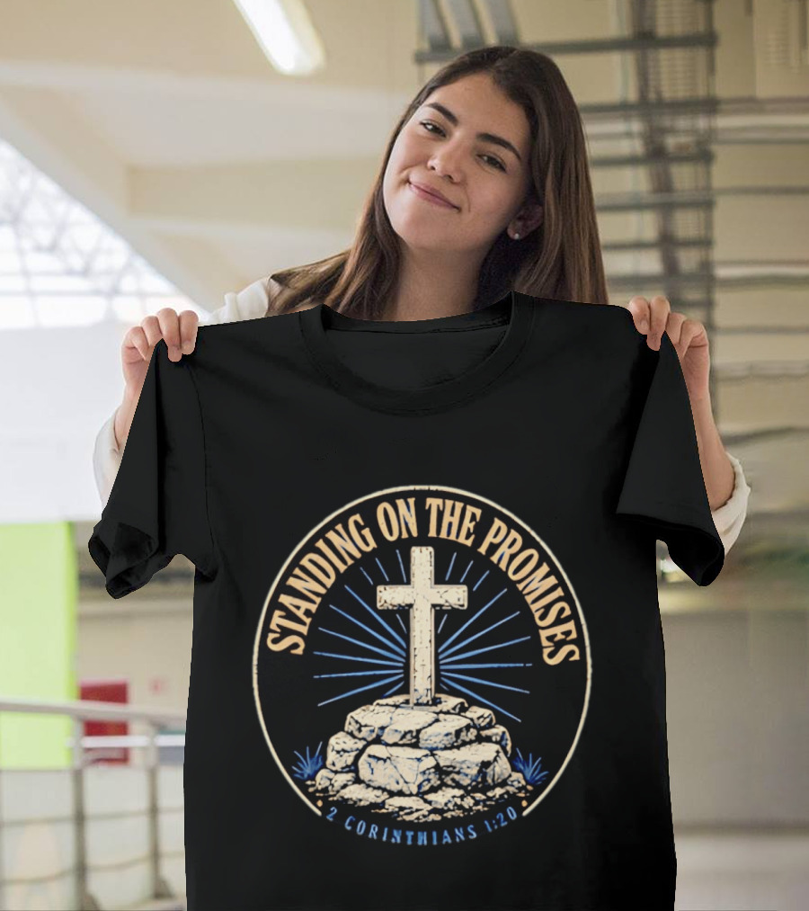 Standing On The Promises Cross 2 Corinthians 1:20 T-Shirt