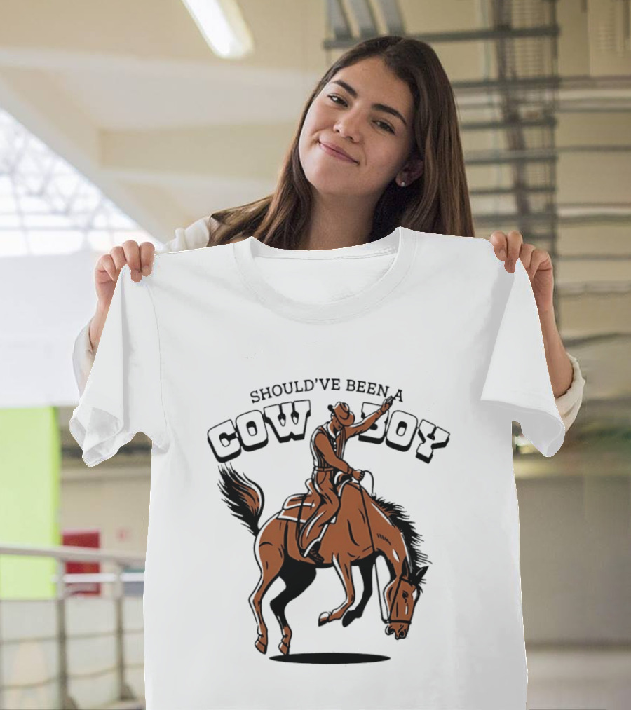 Should've Been A Cowboy Rodeo Western Horse Riding T-Shirt