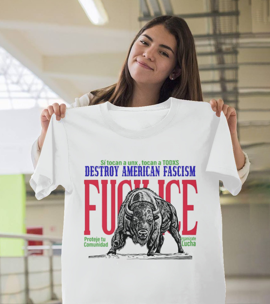 Sí Tocan A Unx Tocan A Todxs Destroy American Fascism Fuck Ice Proteje Tu Comunidad Bear T-Shirt