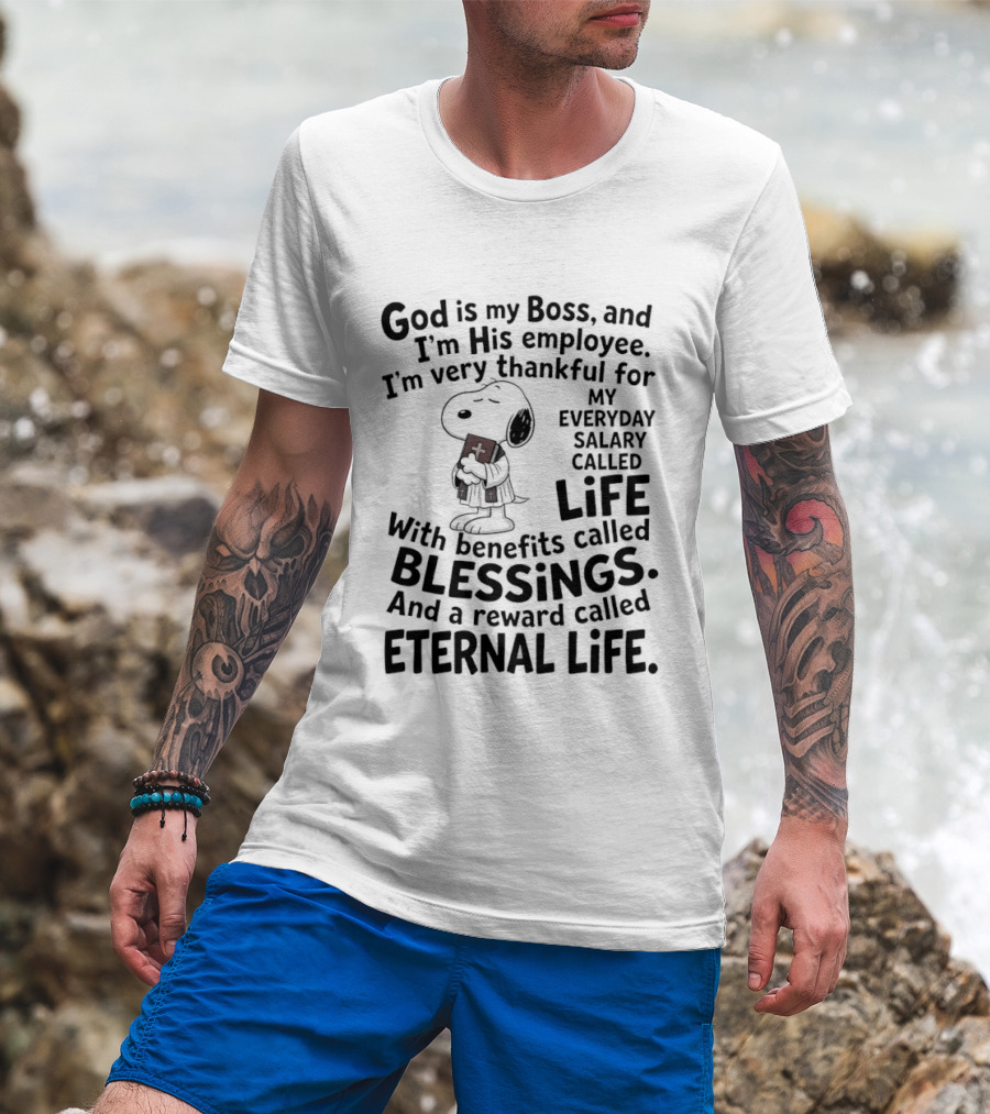 God Is My Boss Employee Everyday Life Blessings Eternal Life Snoopy T-Shirt