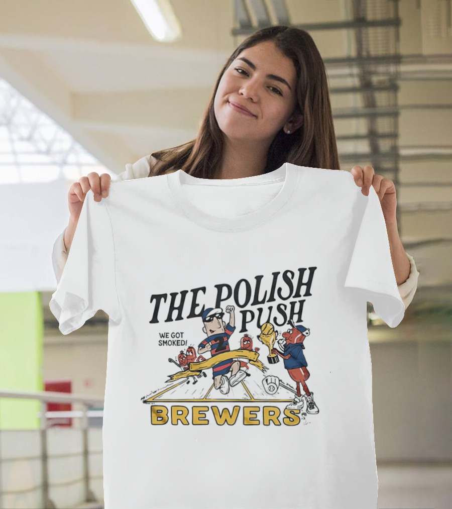 The Polish Push Brewers We Got Smoked Sausage Race T-Shirt