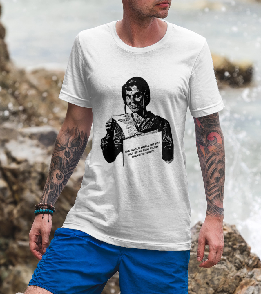 The World You'll Die For Will Be No Less Filthy Than It Is Today Menacing Figure With Sword And Roses T-Shirt