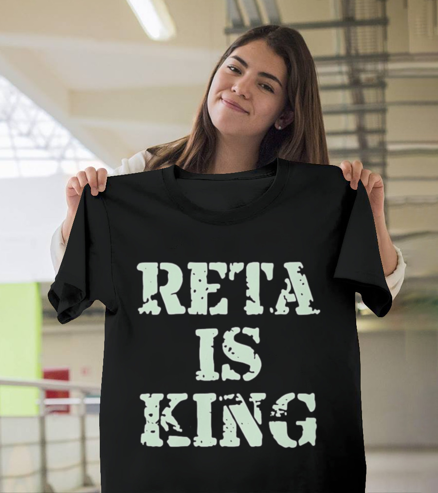 Reta Is King T-Shirt