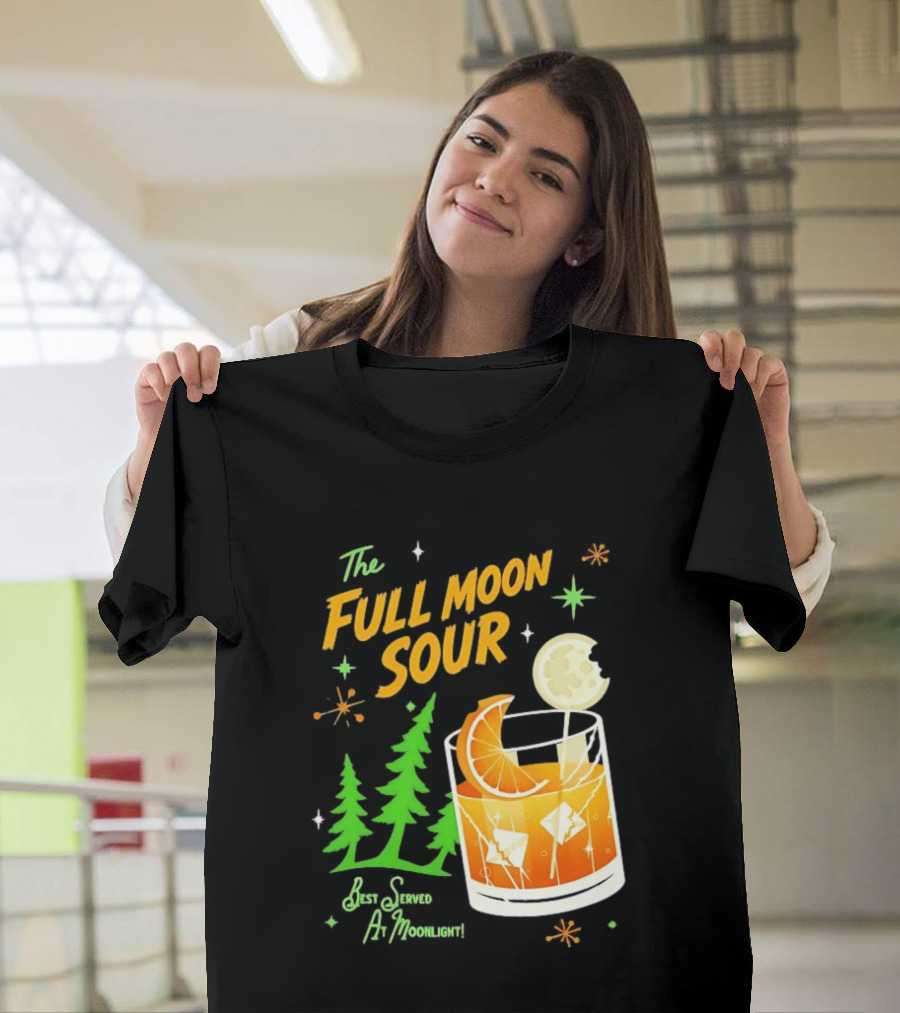 The Full Moon Sour Best Served At Moonlight With Citrus And Pine Trees T-Shirt