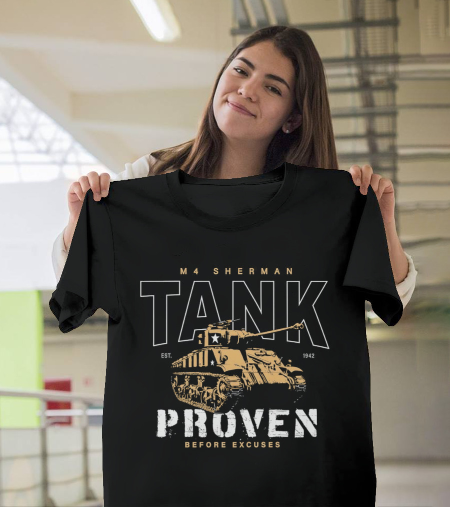 M4 Sherman Tank Proven Before Excuses Est 1942 Vintage Military WWII Vehicle T-Shirt