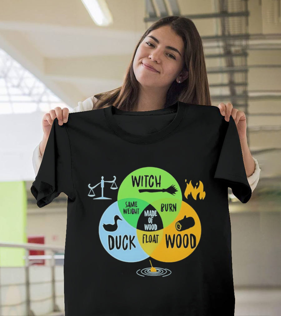 Monty Python Witch Duck Same Weight Made Of Wood Burn Float Venn Diagram T-Shirt