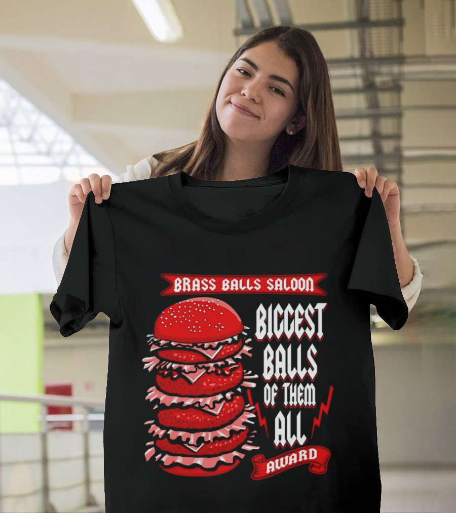 Brass Balls Saloon Biggest Balls Of Them All Award Burger Tower T-Shirt