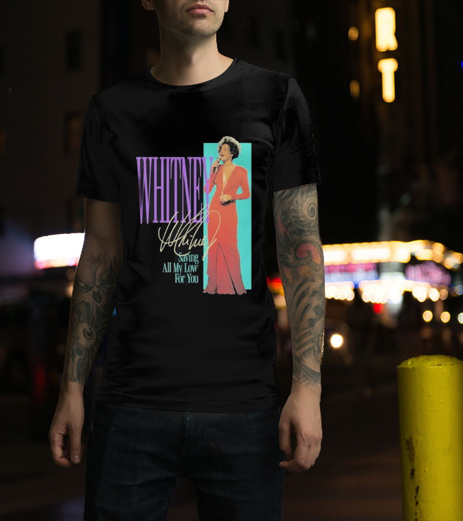 Whitney Houston Saving All My Love For You Nostalgic T-Shirt