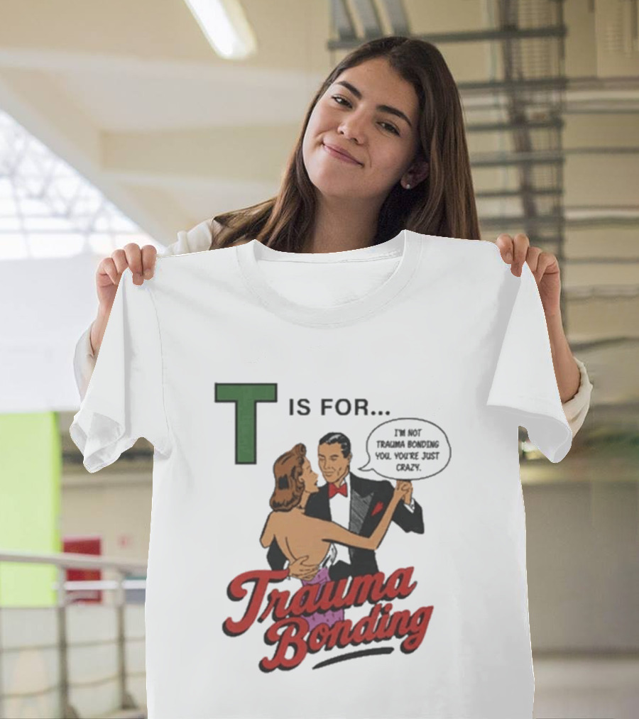 T Is For Trauma Bonding Dancing Couple Retro Humor T-Shirt