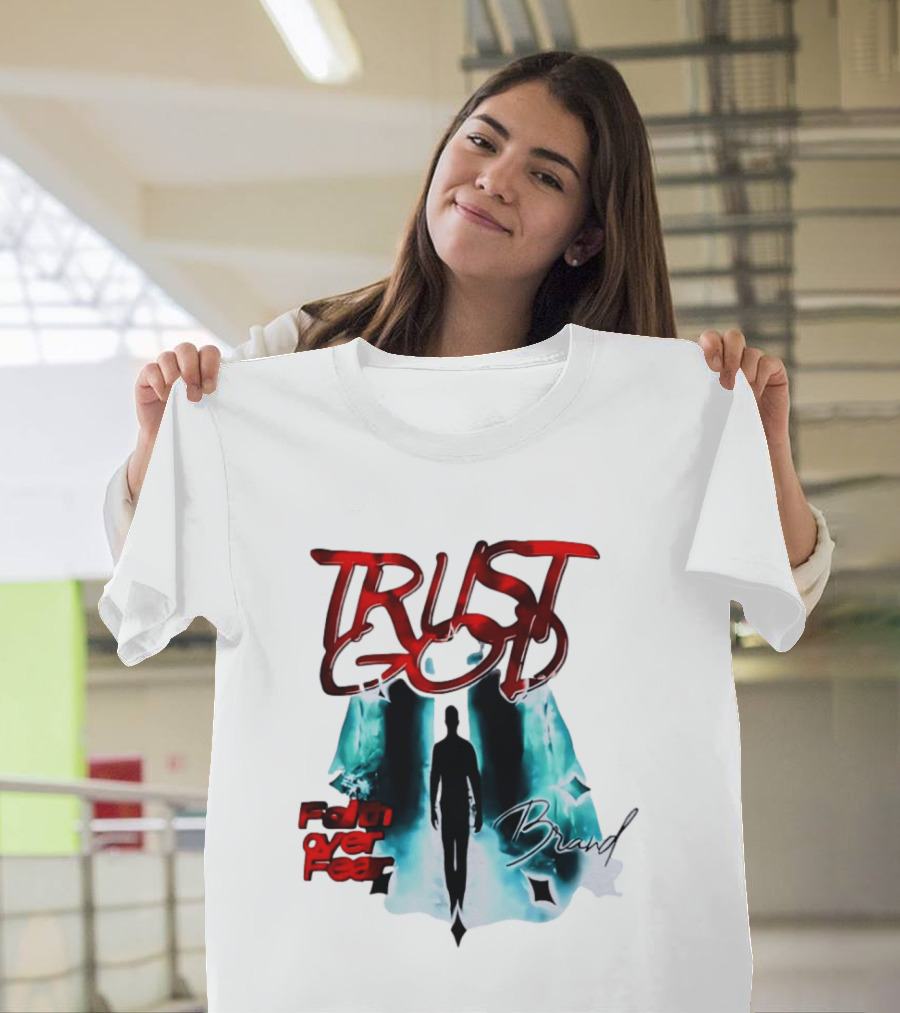 Trust God Faith Over Fear Brand Inspirational Spiritual Empowerment T-Shirt