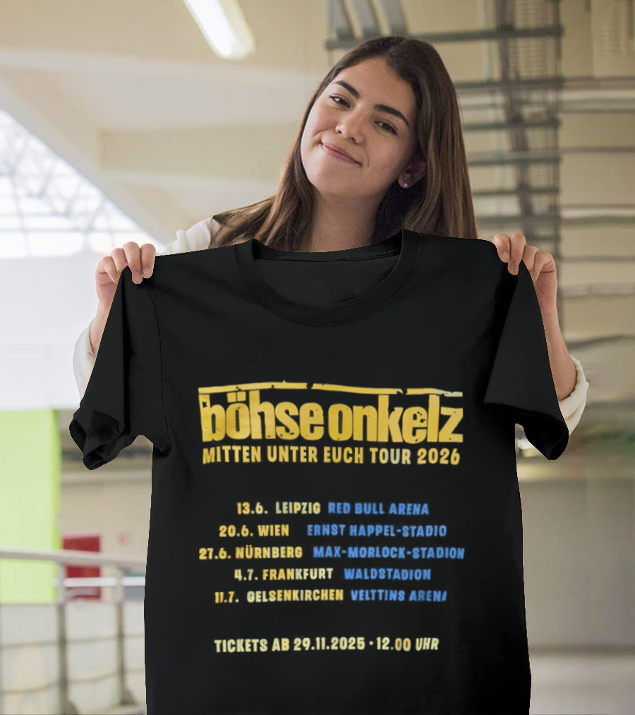 Böhse Onkelz Mitten Unter Euch Tour 2026 Dates And Venues For Leipzig Wien Nürnberg Frankfurt Gelsenkirchen Concert Tickets T-Shirt