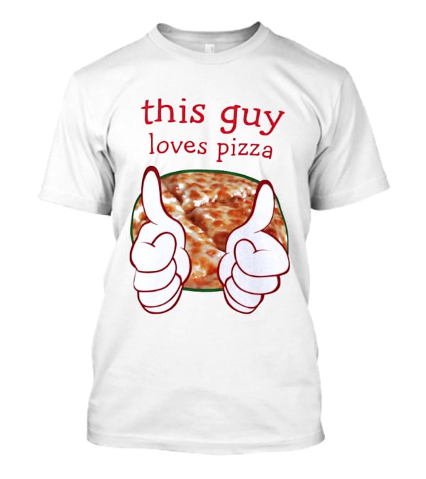 This Guy Loves Pizza Thumbs Up Food T-Shirt