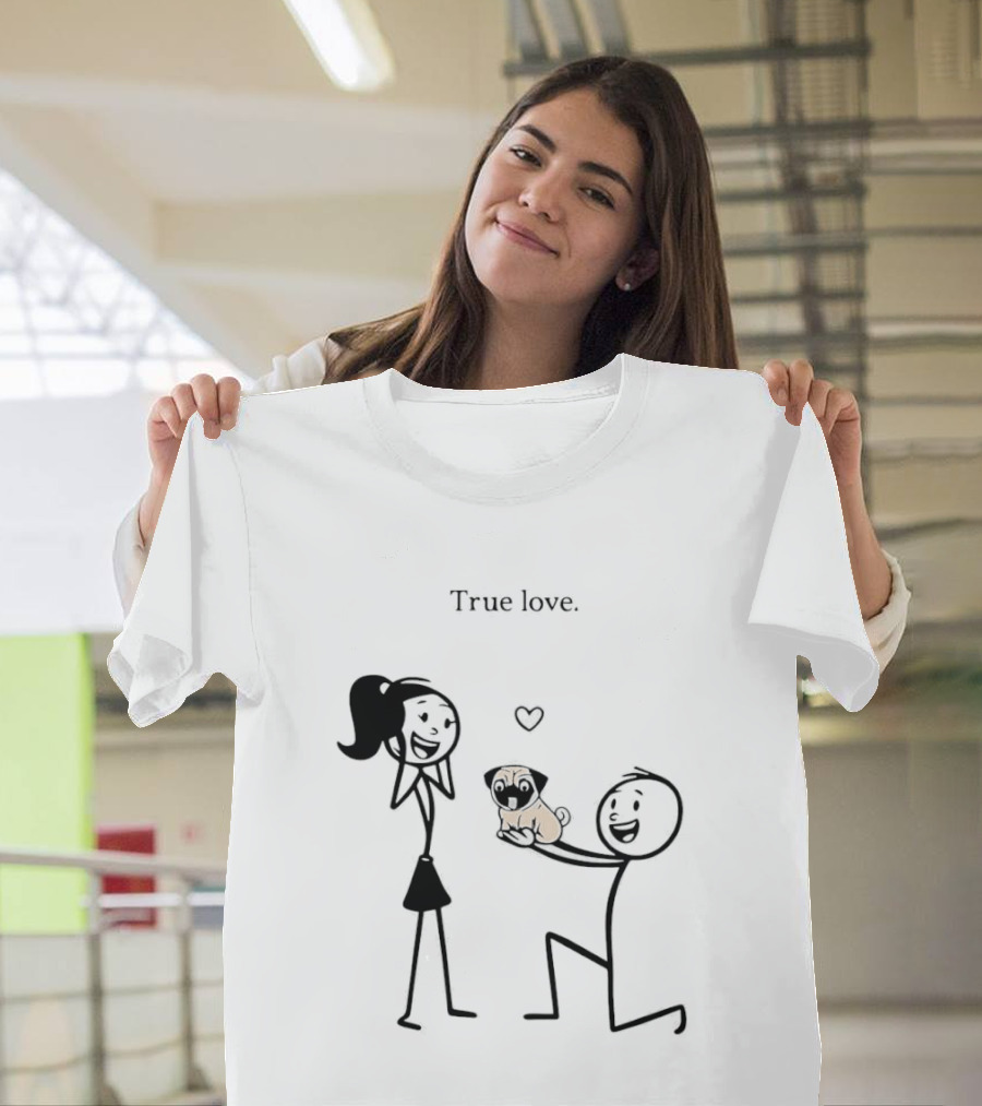True Love Stick Figure Couple With Pug Proposal T-Shirt