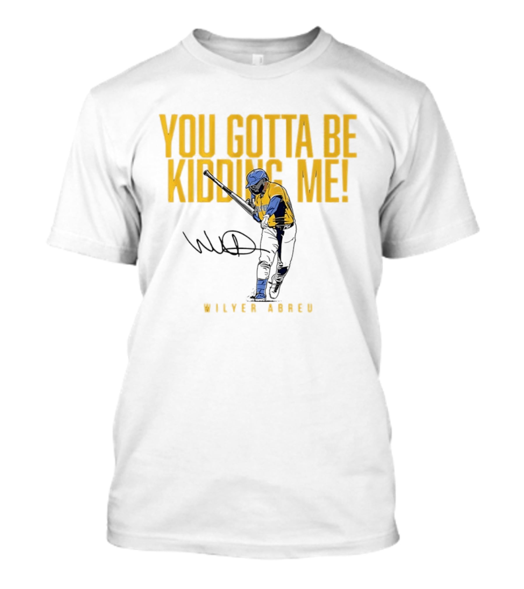 Wilyer Abreu You Gotta Be Kidding Me Boston Red Sox T-Shirt