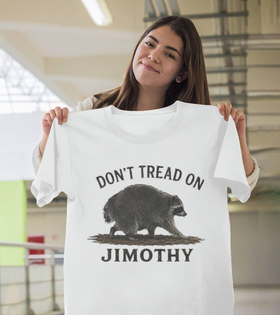Don't Tread On Jimothy Raccoon T-Shirt