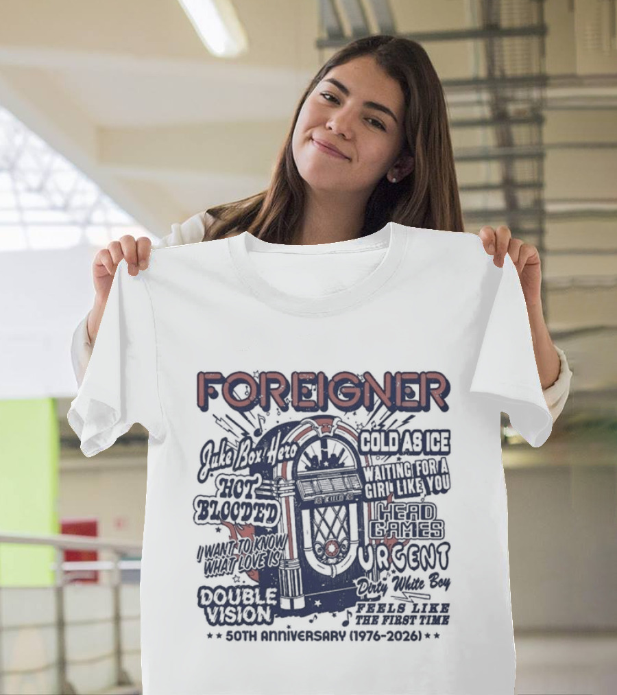 Foreigner 50th Anniversary 1976 2026 Hits Feels Like The First Time Juke Box Hero Cold As Ice Hot Blooded T-Shirt