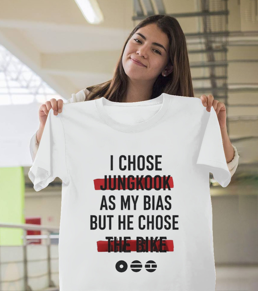 I Chose Jungkook As My Bias But He Chose The Bike T-Shirt