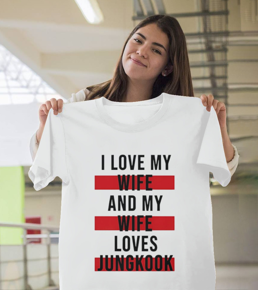 I Love My Wife And My Wife Loves Jungkook Trendy Husband T-Shirt