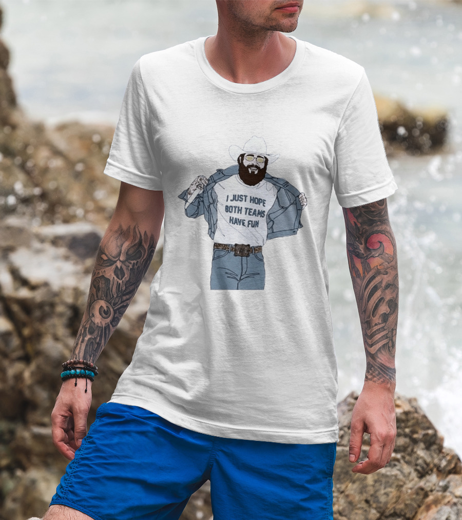 Post Malone I Just Hope Both Teams Have Fun Cowboy T-Shirt