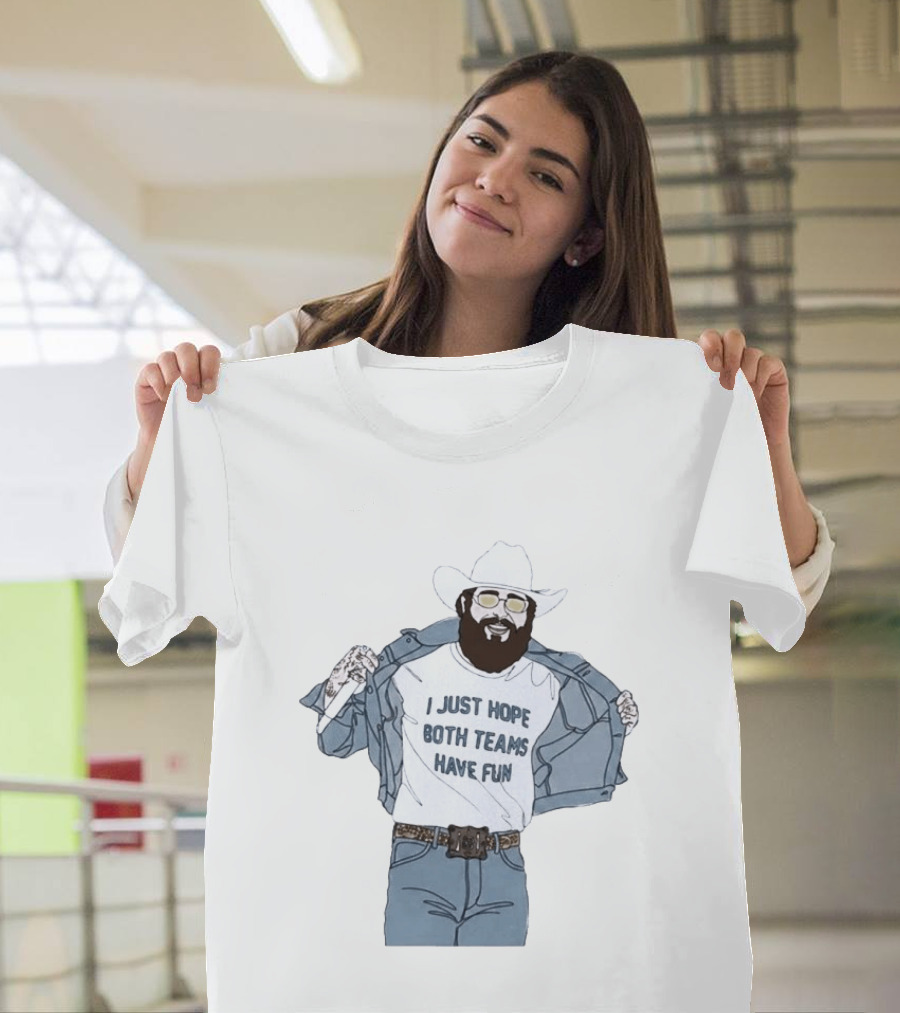 Post Malone I Just Hope Both Teams Have Fun Cowboy T-Shirt